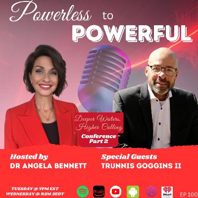 EPISODE 100: Dr. Trunnis Goggins II | Deeper Waters, Higher Calling Virtual Conference