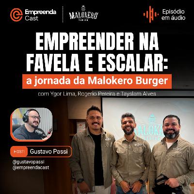 Empreender na favela e escalar: a jornada da Malokero Burger