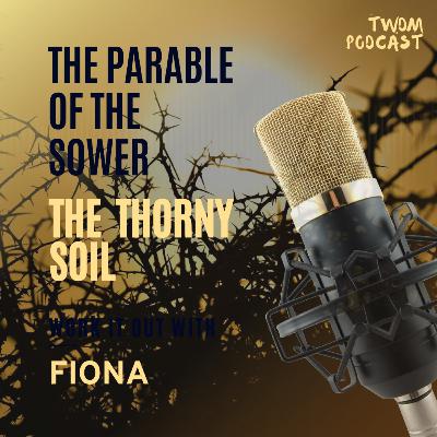 The Parable of the Sower: The Thorny Soil