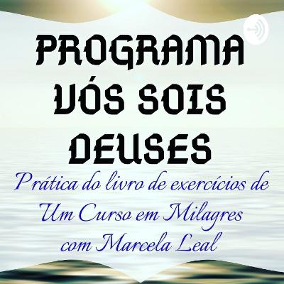 Programa Vós Sois Deuses - Lição #181 UCEM