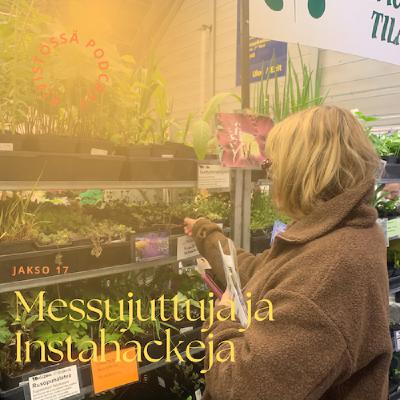 Messujuttuja ja instahackeja