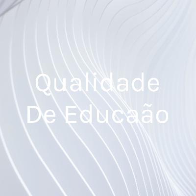 Podcast Qualidade da Educação