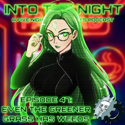 Episode 42 - Even The Greener Grass Has Weeds (Part II: Men At Work Arc / Tales From The Pizzaplex)