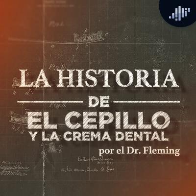 El cepillo y la crema dental | La historia de las cosas El cepillo y la crema dental | La historia de las cosas