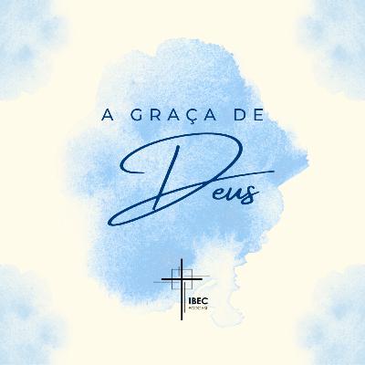A Graça de Deus