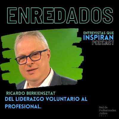 Del Liderazgo Voluntario al Profesional - Ricardo Berkiensztat