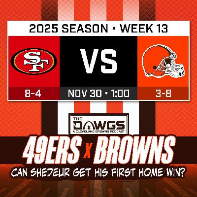 49ers x Browns: Game Preview - Can the Browns Win Back-to-Back for the First Time in 30 Games? - Cleveland Browns Podcast for 11/26/25 49ers x Browns: Game Preview - Can the Browns Win Back-to-Back for the First Time in 30 Games? - Cleveland Browns Podcast for 11/26/25