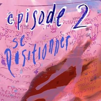 Épisode 2 – Prendre Position et Se Positionner