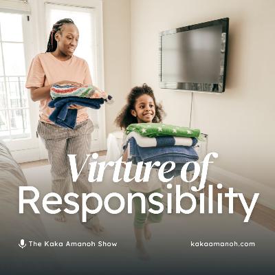 Ep 26 - The Virtue of Responsibility - The Productivity Series