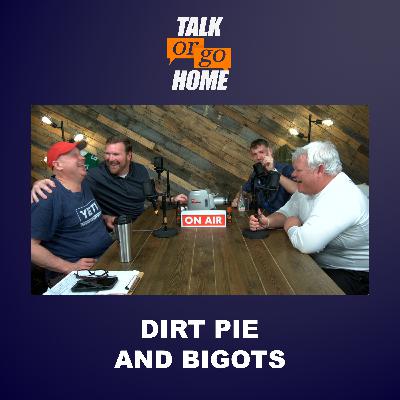 Dirt Pie and Bigots Dirt Pie and Bigots