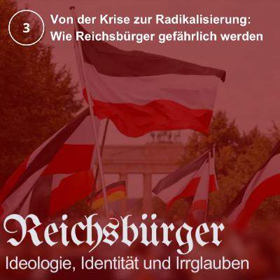 3. Von der Krise zur Radikalisierung: Wie Reichsbürger gefährlich werden 3. Von der Krise zur Radikalisierung: Wie Reichsbürger gefährlich werden