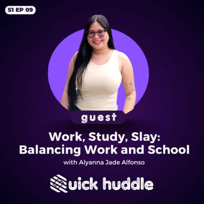 Work, Study, Slay: Balancing Work and School w/ Alyanna Jade Alfonso
