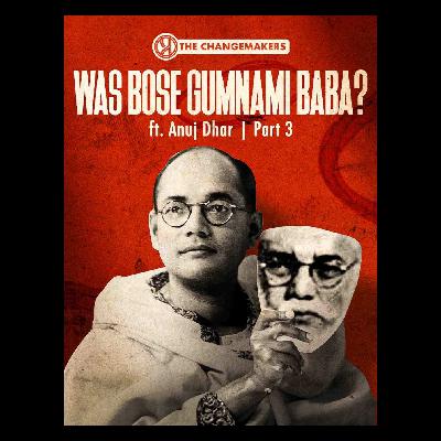 Was Gumnami Baba Really Netaji Bose? | Explosive Revelations by Anuj Dhar | Changemakers
