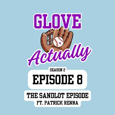 Season 2, Episode 8: The Sandlot Episode, featuring Patrick Renna