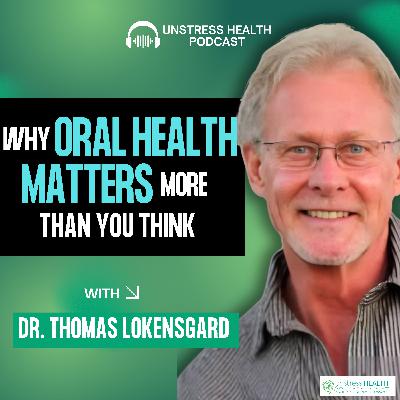Matters of the Mouth: How Dental Infections Drive Chronic Diseases - Dr Thomas Lokensgard
