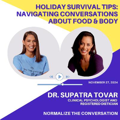 Holiday Survival Tips: Navigating Conversations about Food & Body with Dr. Supatra Tovar