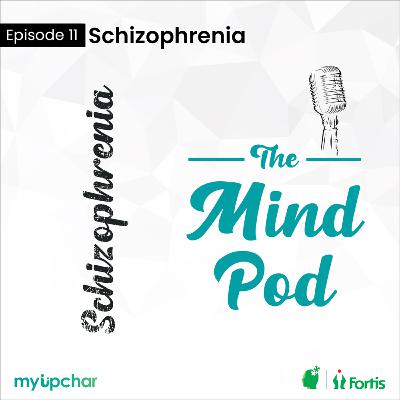 Episode 11: Schizophrenia