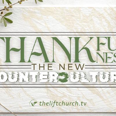 Thankfulness: The New Counterculture