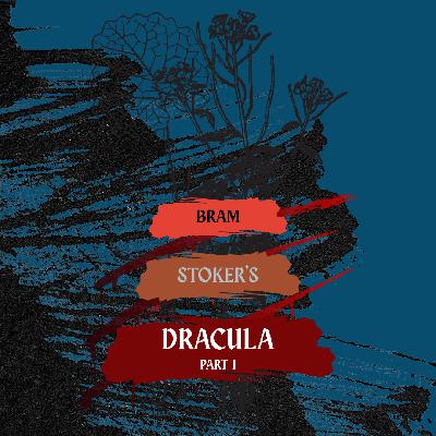 Episode 84: “Unnatural Intimacy,” or Bram Stoker’s Dracula, Part I Episode 84: “Unnatural Intimacy,” or Bram Stoker’s Dracula, Part I
