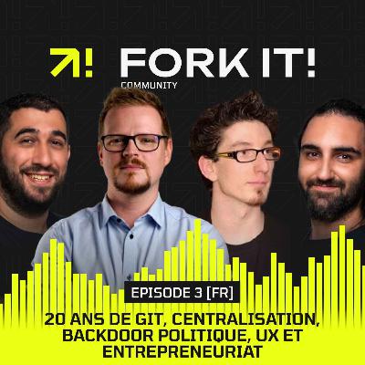 20 ans de Git, centralisation, backdoor politique, UX et entrepreneuriat - #3
