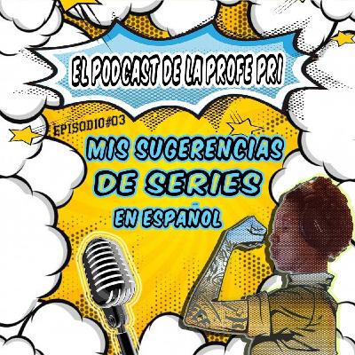 MIS SUGERENCIAS DE SERIES EN ESPAÑOL