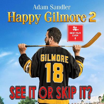See It Or Skip It? - Happy Gilmore 2
