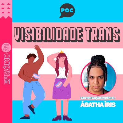 Episódio #31 - Visibilidade Trans Episódio #31 - Visibilidade Trans