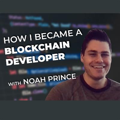How I became a Blockchain Developer with Noah Prince