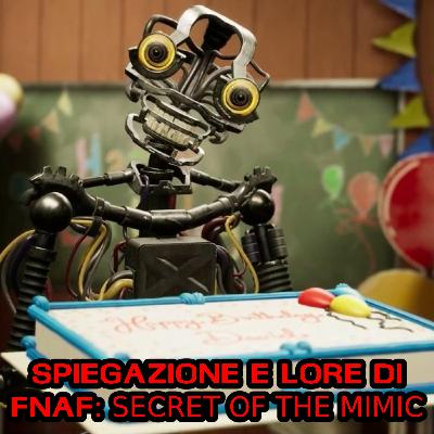 Spiegazione e lore di FNAF: Secret of the Mimic - La SCIOCCANTE verità che non hai capito Spiegazione e lore di FNAF: Secret of the Mimic - La SCIOCCANTE verità che non hai capito
