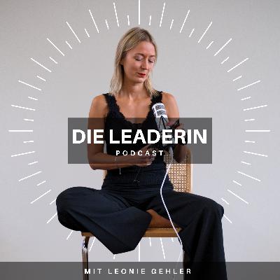 #237 Mein grösstes Learning als Unternehmerin aus 5 Jahren DIE LEADERIN #237 Mein grösstes Learning als Unternehmerin aus 5 Jahren DIE LEADERIN