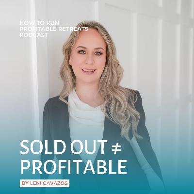 Sold Out ≠ Profitable: Why Most Retreats Fail to Make Money Sold Out ≠ Profitable: Why Most Retreats Fail to Make Money