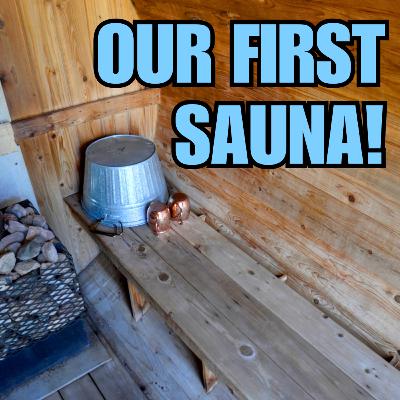We Finally Get a Sauna! - 032