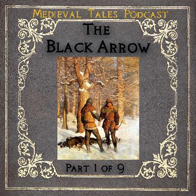 Medieval Tales Podcast: The Black Arrow Part 1 of 9