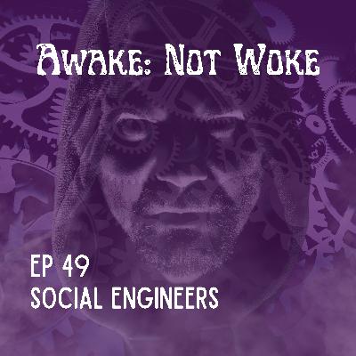 49: Social Engineers - What is Social Engineering, Industrial Revolution, Gender Roles, Government Manipulation, Predictive Programming, Spiritual Warfare, Your Inner Journey, Procession of the Equinox, The Age of Aquarius, & More! 49: Social Engineers - What is Social Engineering, Industrial Revolution, Gender Roles, Government Manipulation, Predictive Programming, Spiritual Warfare, Your Inner Journey, Procession of the Equinox, The Age of Aquarius, & More!