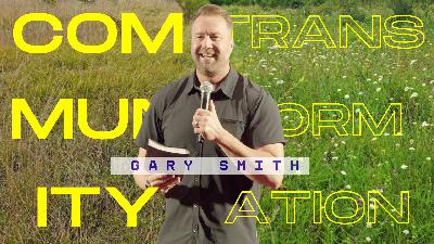 "Community Transformation" | Romans 12:2