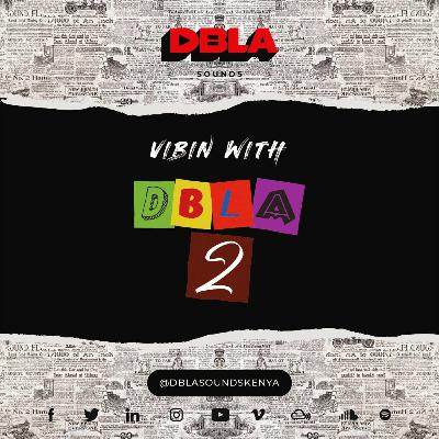 DJ DBLAS VIBIN WITH DBLA VOL. 02 - AFROBEATS | AFRO SOUL | AFRO SWING (hearthis.at)