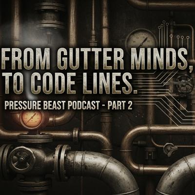 Ep. 7 - From Gutter Minds To Code Lines. Part 2/2