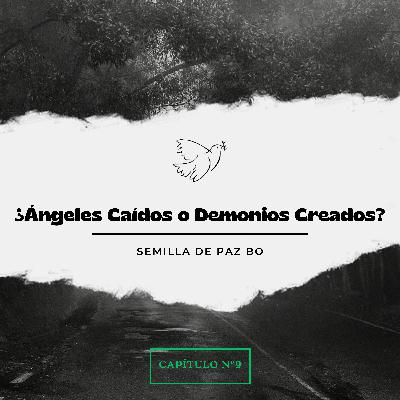 ¿Ángeles caídos o Demonios creados?