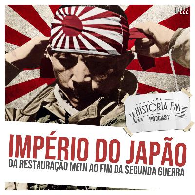 222 Império do Japão: da Restauração Meiji ao fim da Segunda Guerra
