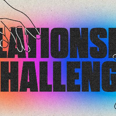 Relationship Challenge - Week 4
