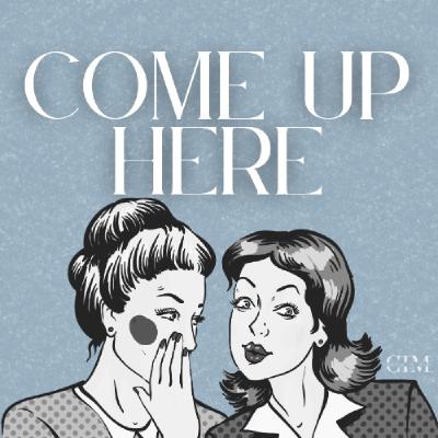 Come Up Here