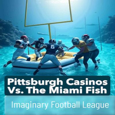Pittsburgh Casinos Vs Miami Fish - Fantasy Football Podcast Game Pittsburgh Casinos Vs Miami Fish - Fantasy Football Podcast Game