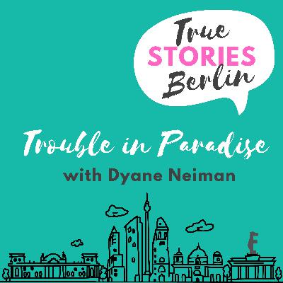 Trouble in Paradise with Dyane Neiman Trouble in Paradise with Dyane Neiman