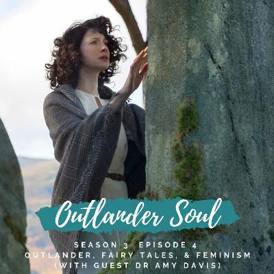 Season 3 Episode 5: Outlander, Fairy Tales, and Feminism (with guest Dr Amy Davis)