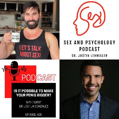 Episode 430: Is It Possible To Make Your Penis Bigger?