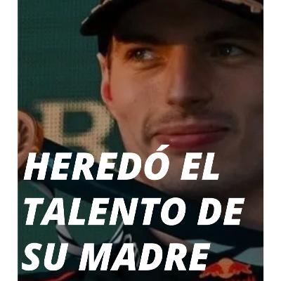 Max Verstappen heredó el talento de su madre