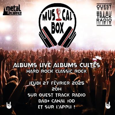 Musical Box #7 - 27 février 2025 - albums lives, albums cultes