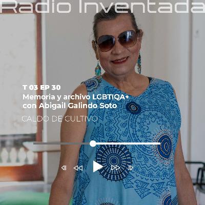Memoria y archivo LGBTIQA+ con Abigail Galindo Soto