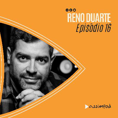 RENO DUARTE - #assimpod #16 RENO DUARTE - #assimpod #16