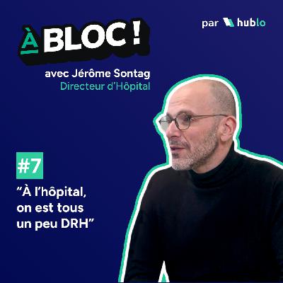 Jérôme Sontag – Directeur d’hôpitaux : « À l’hôpital, on est tous un peu DRH »